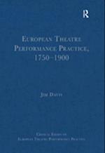 European Theatre Performance Practice, 1750-1900