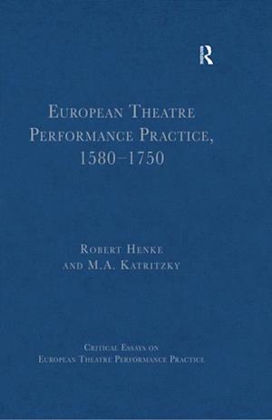 European Theatre Performance Practice, 1580-1750