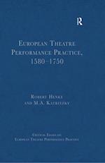European Theatre Performance Practice, 1580-1750