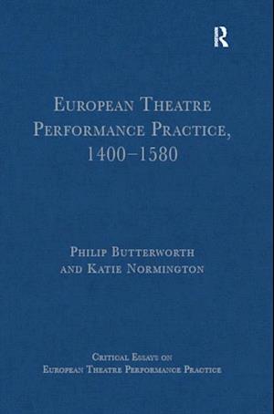 European Theatre Performance Practice, 1400-1580