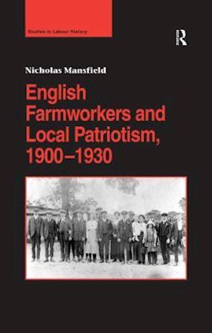 English Farmworkers and Local Patriotism, 1900–1930