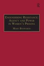 Engendering Resistance: Agency and Power in Women''s Prisons