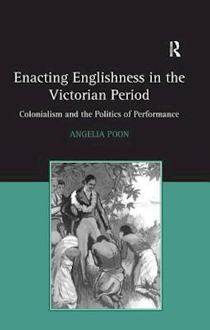 Enacting Englishness in the Victorian Period