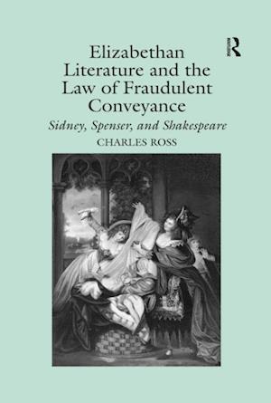 Elizabethan Literature and the Law of Fraudulent Conveyance