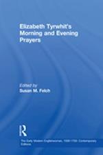 Elizabeth Tyrwhit's Morning and Evening Prayers