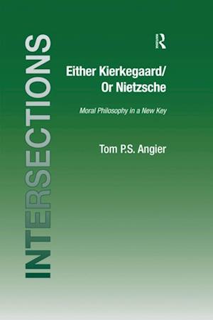 Either Kierkegaard/Or Nietzsche