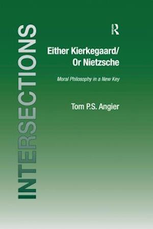 Either Kierkegaard/Or Nietzsche