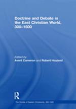 Doctrine and Debate in the East Christian World, 300-1500