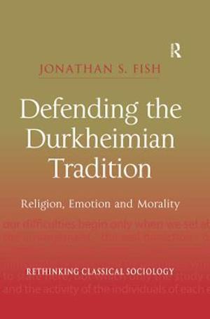 Defending the Durkheimian Tradition