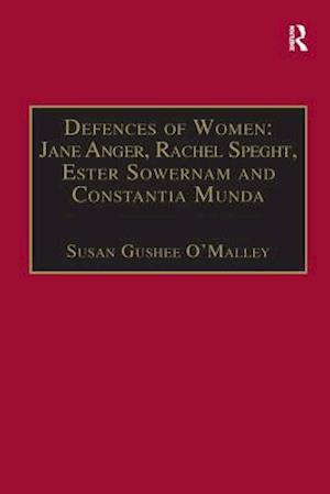 Defences of Women: Jane Anger,  Rachel Speght, Ester Sowernam and Constantia Munda