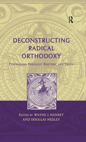 Deconstructing Radical Orthodoxy
