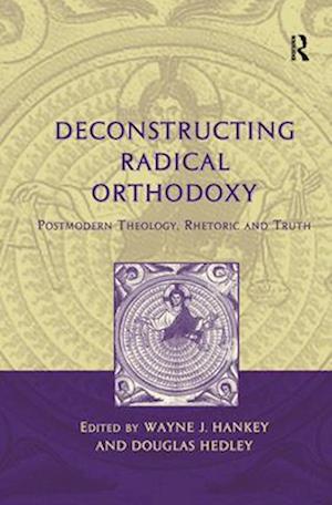 Deconstructing Radical Orthodoxy