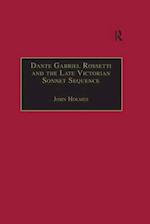 Dante Gabriel Rossetti and the Late Victorian Sonnet Sequence