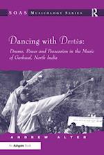 Dancing with Devtas: Drums, Power and Possession in the Music of Garhwal, North India