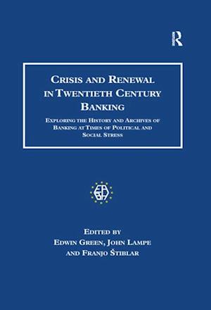 Crisis and Renewal in Twentieth Century Banking