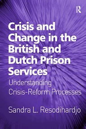 Crisis and Change in the British and Dutch Prison Services