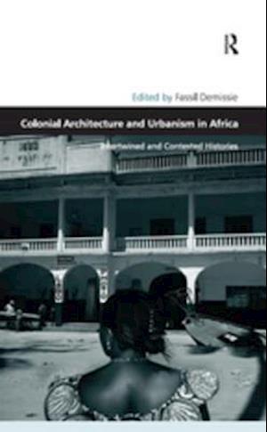 Colonial Architecture and Urbanism in Africa