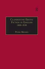 Clandestine Erotic Fiction in English 1800-1930