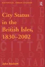 City Status in the British Isles, 1830-2002