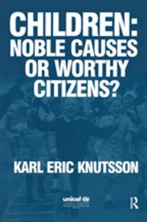 Children: Noble Causes or Worthy Citizens?