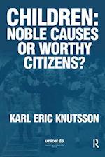 Children: Noble Causes or Worthy Citizens?