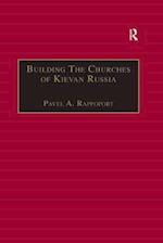 Building the Churches of Kievan Russia