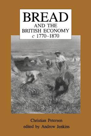 Bread and the British Economy, 1770–1870