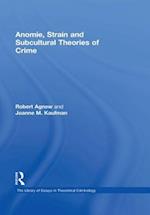 Anomie, Strain and Subcultural Theories of Crime