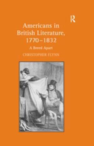 Americans in British Literature, 1770–1832