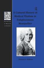 Cultural History of Medical Vitalism in Enlightenment Montpellier
