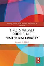 Girls, Single-Sex Schools, and Postfeminist Fantasies