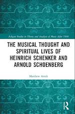 Musical Thought and Spiritual Lives of Heinrich Schenker and Arnold Schoenberg