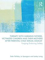 Therapy with Harming Fathers, Victimized Children and their Mothers after Parental Child Sexual Assault