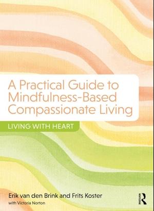 Practical Guide to Mindfulness-Based Compassionate Living