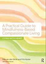 Practical Guide to Mindfulness-Based Compassionate Living