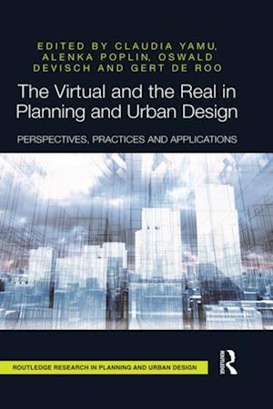 Virtual and the Real in Planning and Urban Design