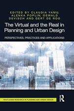 Virtual and the Real in Planning and Urban Design