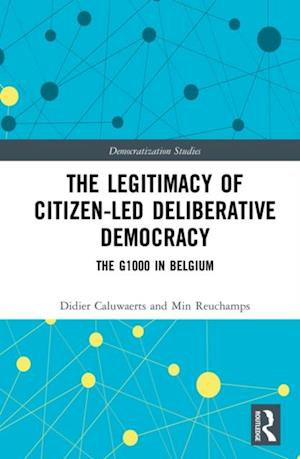 The Legitimacy of Citizen-led Deliberative Democracy