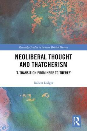 Neoliberal Thought and Thatcherism