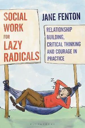 Social Work for Lazy Radicals