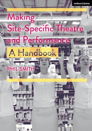 Making Site-Specific Theatre and Performance