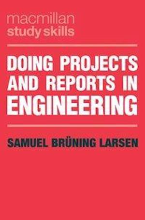 Doing Projects and Reports in Engineering