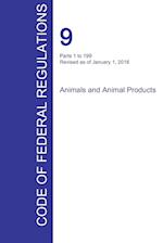 Cfr 9, Parts 1 to 199, Animals and Animal Products, January 01, 2016 (Volume 1 of 2)