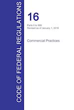 Cfr 16, Parts 0 to 999, Commercial Practices, January 01, 2016 (Volume 1 of 2)
