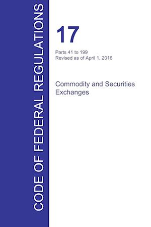 Cfr 17, Parts 41 to 199, Commodity and Securities Exchanges, April 01, 2016 (Volume 2 of 4)