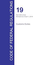 CFR 19, Part 200 to End, Customs Duties, April 01, 2016 (Volume 3 of 3)