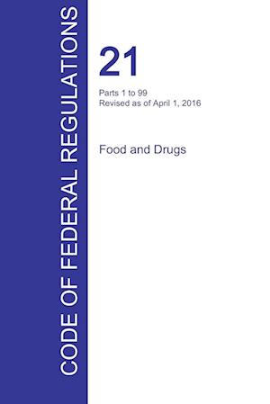 Cfr 21, Parts 1 to 99, Food and Drugs, April 01, 2016 (Volume 1 of 9)