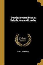 Der deutschen Heimat Kriechtiere und Lurche