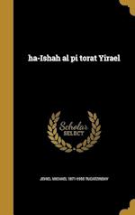 HEB-HA-ISHAH AL PI TORAT YIRAE