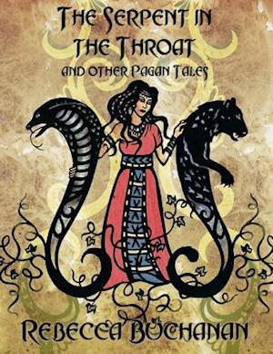 Serpent In the Throat, and Other Pagan Tales (Epub)